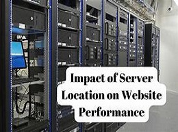 The Impact of Server Location on Website Performance