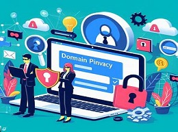 Domain Privacy: Why It Matters for Your Online Security